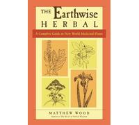 Matthew Wood The Earthwise Herbal, Volume II (Tascabile)