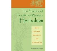 Matthew Wood The Practice of Traditional Western Herbalism (Tascabile)