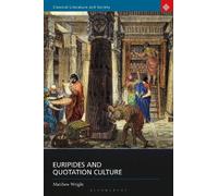 Matthew Wright Euripides and Quotation Culture (Copertina rigida)
