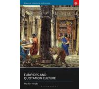 Matthew Wright Euripides and Quotation Culture (Tascabile)