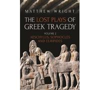 Matthew Wright The Lost Plays of Greek Tragedy (Volume 2) (Tascabile)