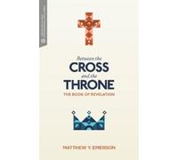 Matthew Y. Emerson Between the Cross and the Throne (Tascabile)