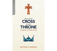 Matthew Y. Emerson Between the Cross and the Throne (Tascabile)