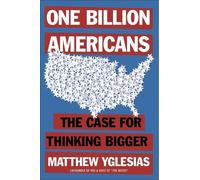 Matthew Yglesias One Billion Americans (Tascabile)