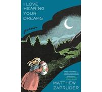 Matthew Zapruder I Love Hearing Your Dreams (Tascabile)