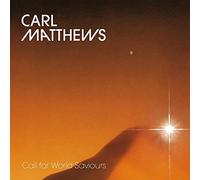 Matthews Carl - Call For World Saviours