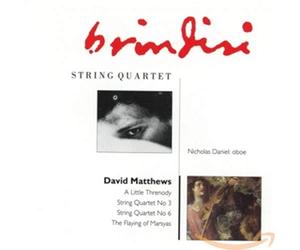 Matthews/ Daniel/ Brindisi String Qtet - Little Threnody / String Quartets 3 & 6