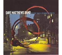 Matthews, Dave Band - Before These Crowded Streets