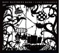 MATTHEWS, DAVE -BAND- - COME TOMORROW