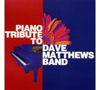Matthews, Dave Band Tribute - Piano Tribute To Dave Matthews Band