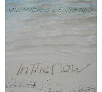 Matthews, Iain & Derix, Egbert - In The Now
