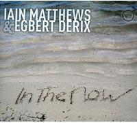 Matthews, Iain/Egbert Der - In The Now