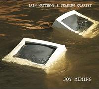 Matthews, Iain & Searing Quartet - Joy Mining