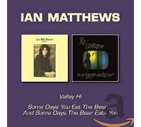 Matthews Ian - Valley Hi, Some Days You Eat The Bear