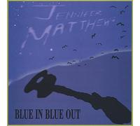 Matthews Jennifer - Blue in Blue Out