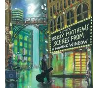 Matthews, Krissy - Scenes From A Moving Window