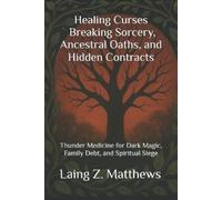 Matthews, Laing Z. Healing Curses - Breaking Sorcery, Ancestral Oaths Book NUOVO