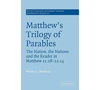 Matthew's Trilogy of Parables: The Nation, the Nations and the Reader in Matthew 21:28-22:14
