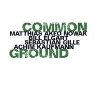 Matthias Akeo Nowak, Bill Elgart, Sebastian Gille & Achim Kau Common Ground (CD)