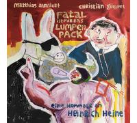 Matthias Almstedt (Feat.Christian Gömpel) - Fatal Ist Mir das Lumpenpack-Eine Hommage An Heinr