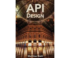 Matthias Biehl RESTful API Design (Tascabile) Api-University