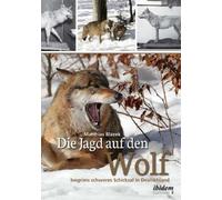 Matthias Blazek Die Jagd auf den Wolf (Tascabile)