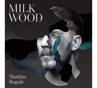 Matthias Boguth Milk Wood (CD)