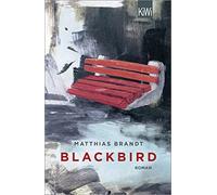 Matthias Brandt Blackbird: Roman (Tascabile)