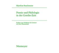Matthias Buschmeier Poesie und Philologie in der Goethe-Zeit (Tascabile)