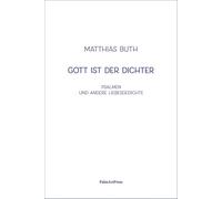 Matthias Buth Gott ist der Dichter: Psalmen und andere Liebesgedicht (Tascabile)