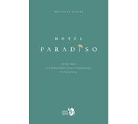 Matthias Dusini Hotel Paradiso: Mit der Bahn zu 13 besonderen (Copertina rigida)