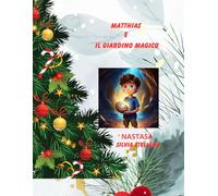 MATTHIAS E IL GIARDINO MAGICO