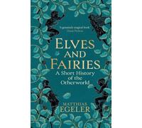 Matthias Egeler Elves and Fairies (Copertina rigida)