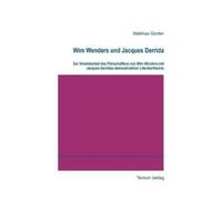 Matthias Ganter Wim Wenders und Jacques Derrida (Tascabile)
