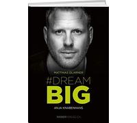 Matthias Glarner Anja Knabenhans Matthias Glarner: Dream Big (Copertina rigida)