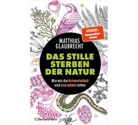 Matthias Glaubr Das stille Sterben der Natur: Wie wir die Art (Copertina rigida)