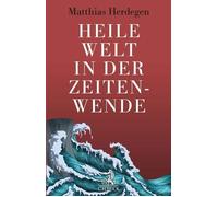 Matthias Herdegen Heile Welt in der Zeitenwende (Copertina rigida)