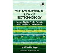 Matthias Herdegen The International Law of Biotechnology (Tascabile)