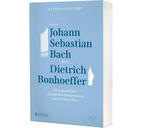 Matthias Hilber Von Johann Sebastian Bach ietrich Bonhoeffer: 2 (Tascabile)