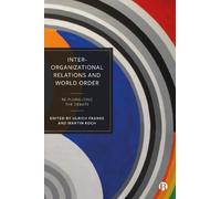 Anna Geis Inter-Organizational Relations and World Order (Copertina rigida)