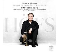 Matthias Hofs, Deutsche Kammerphilharmonie Bremen - Oskar Bohme: Trumpet Concerto & Pieces