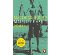 Matthias J&uuml Maifliegenzeit: Roman. »Ein unheimlich eindringliche (Tascabile)