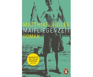 Matthias J&uuml Maifliegenzeit: Roman. »Ein unheimlich eindringliche (Tascabile)