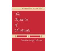 Matthias Joseph Scheeben Mysteries of Christianity (Tascabile)