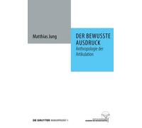 Matthias Jung Der bewusste Ausdruck (Copertina rigida) Humanprojekt