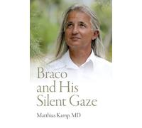 Matthias Kamp, MD Braco and His Silent Gaze (Tascabile)