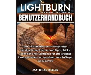 Matthias Keller LightBurn Benutzerhandbuch (Tascabile)