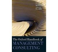 Matthias Kipping The Oxford Handbook of Management Consulting (Copertina rigida)