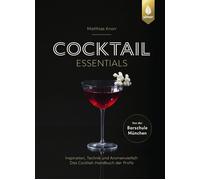 Matthias Knorr Cocktail Essentials: Inspiration, Technik und (Copertina rigida)