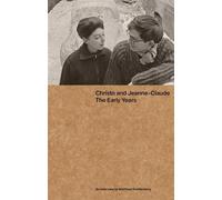 Matthias Koddenberg Christo and Jeanne-Claude: The Early Years (Tascabile)